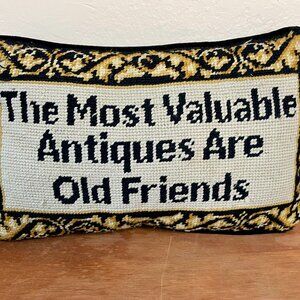 "The Most Valuable Antiques Are Old Friends" Embroidered Pillow